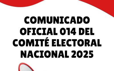 COMUNICADO OFICIAL 014 DEL COMITÉ ELECTORAL NACIONAL 2025